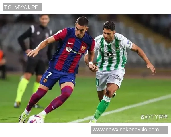 西甲周六重磅对决埃尔南德斯执法贝蒂斯迎战巴萨